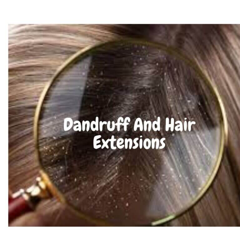 Dandruff And Hair Extensions
