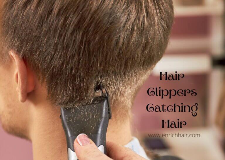 5 Quick Tips Regarding Hair Clippers Catching Hair
