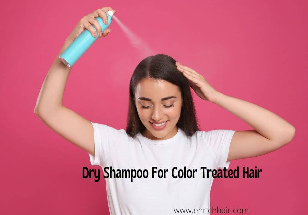 Dry Shampoo For Color Treated Hair