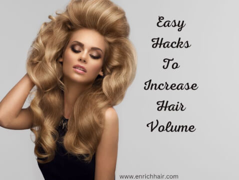 Easy Hacks To Increase Hair Volume
