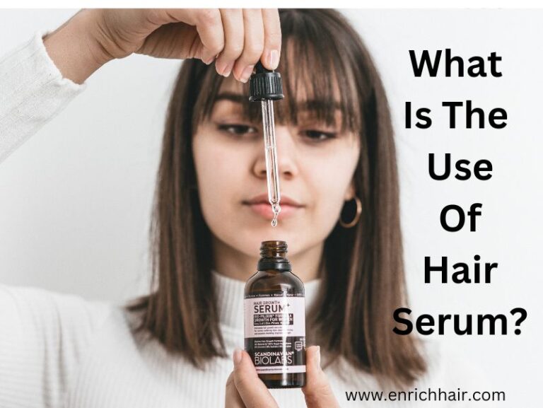 What Is The Use Of Hair Serum